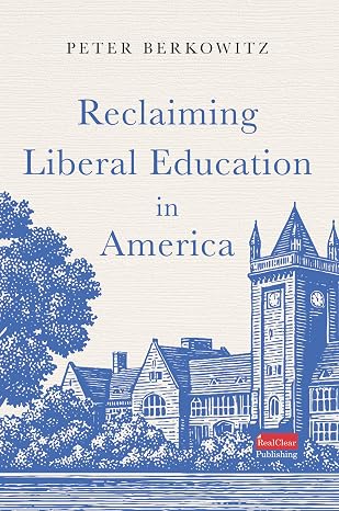 Reclaiming Liberal Education in America