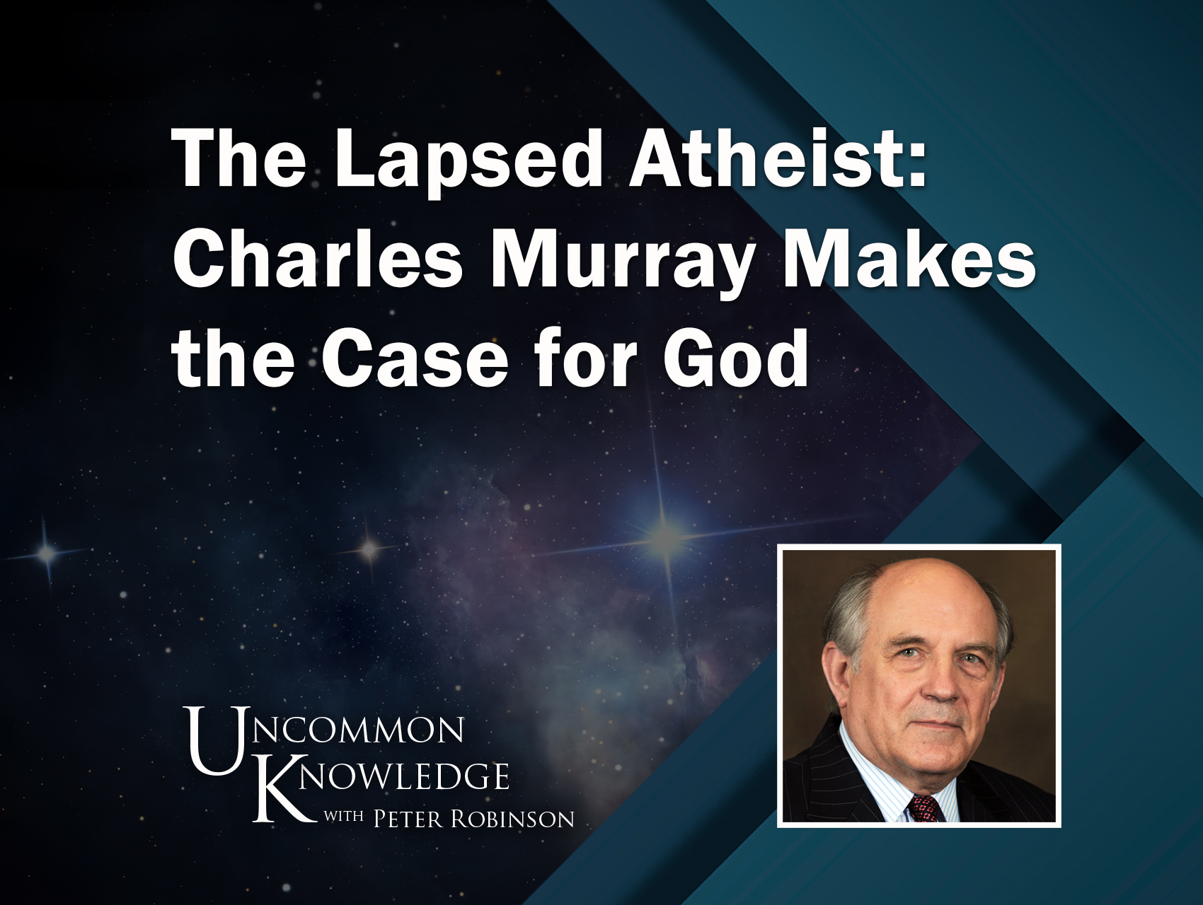 The Lapsed Atheist: Charles Murray Makes The Case For God | Hoover Plus