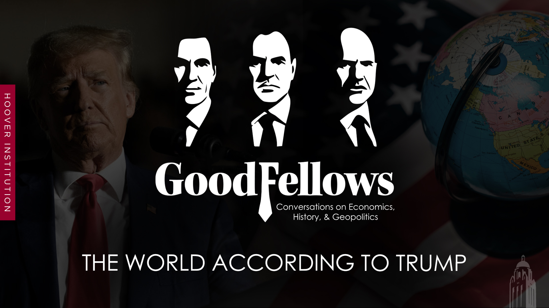 GoodFellows | The World According to Trump