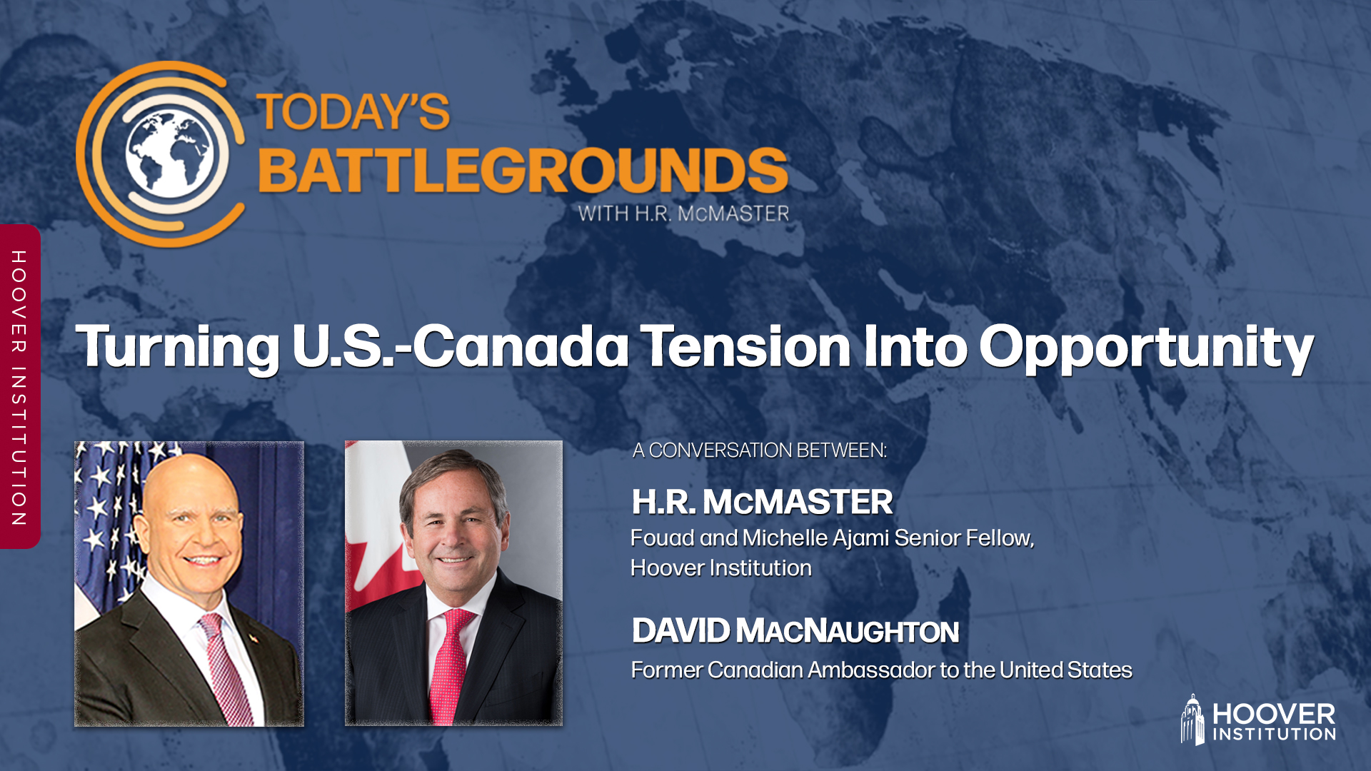 Turning U.S.-Canada Tension Into Opportunity with H.R. McMaster and David MacNaughton