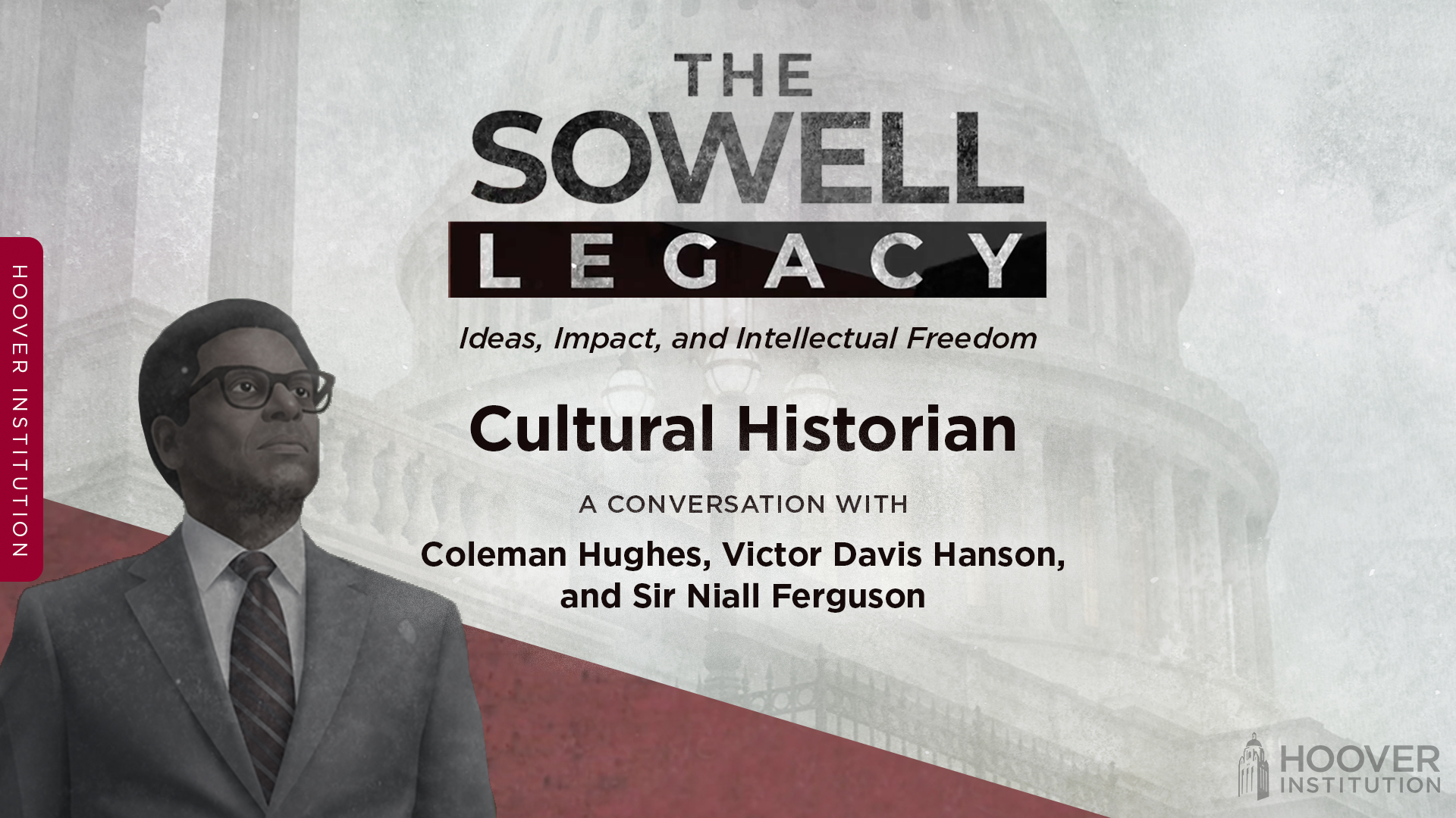 Cultural Historian: A Conversation with Coleman Hughes, Victor Davis Hanson, and Sir Niall Ferguson