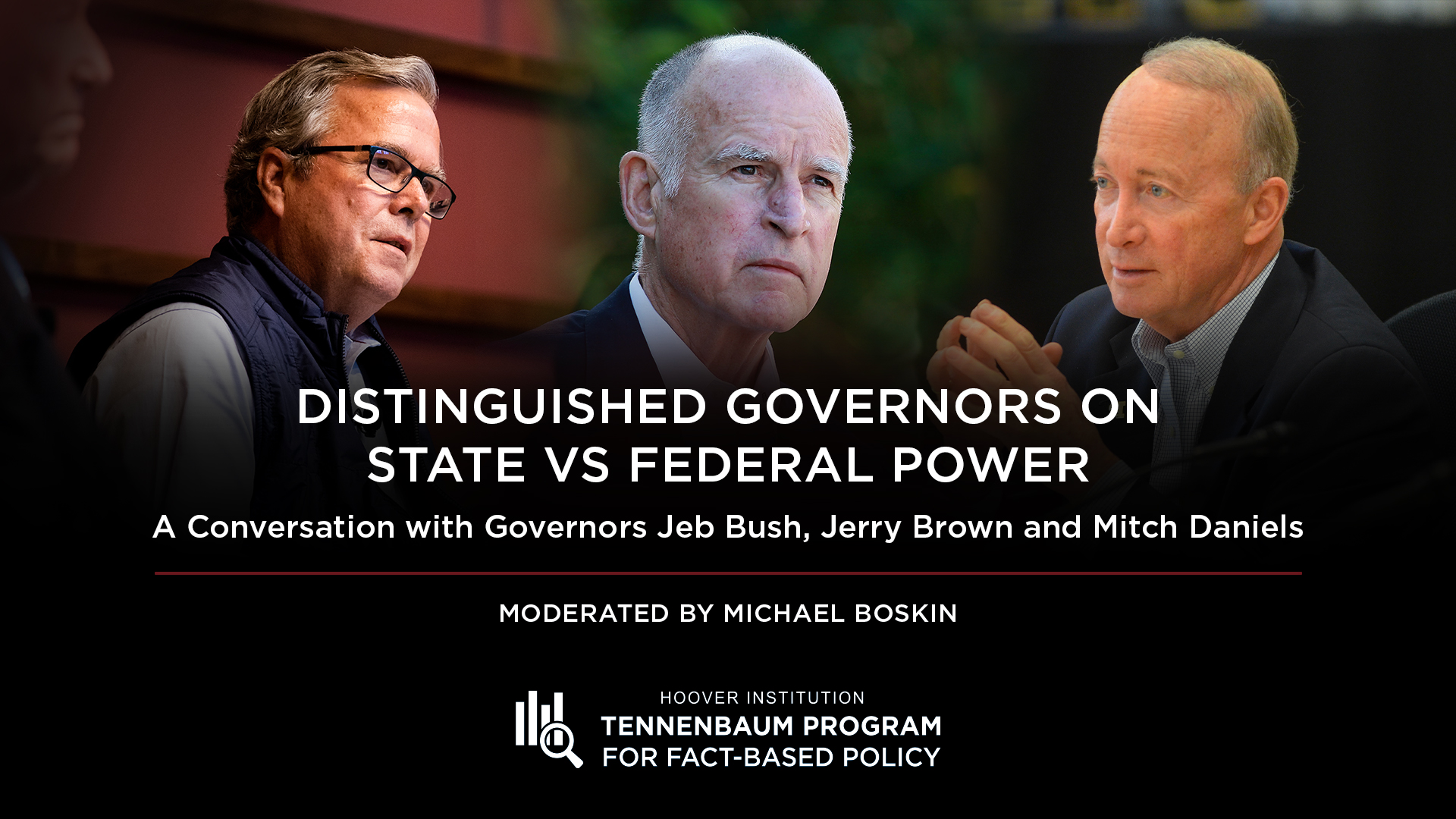 Distinguished Governors On State Vs Federal Power: A Conversation With Governors Jeb Bush, Jerry Brown And Mitch Daniels