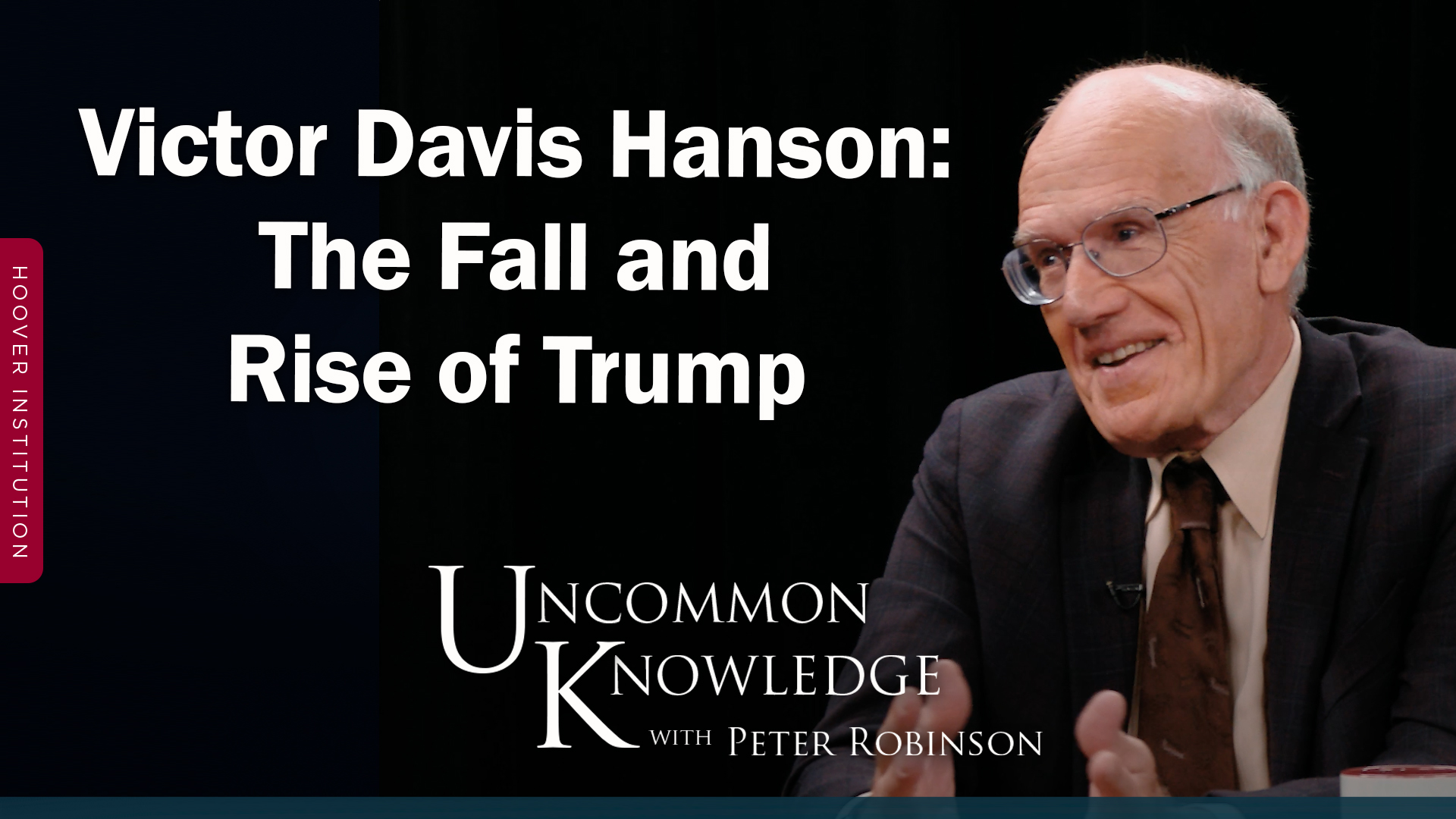 The Counter Revolution: Victor Davis Hanson On The Fall And Rise Of Trump