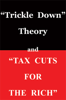 Trickle Down Theory and Tax Cuts for the Rich