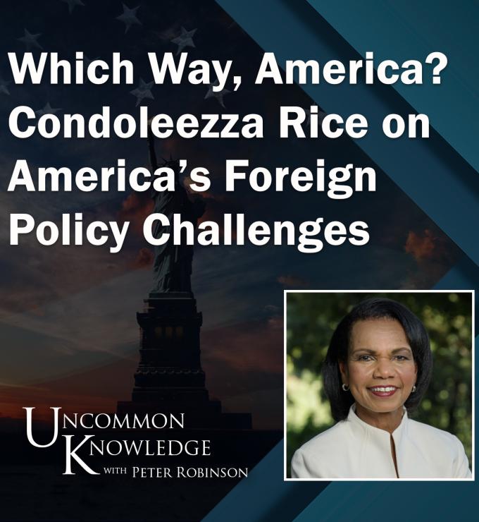 Uncommon Knowledge | Condoleezza Rice