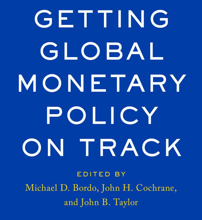 Getting Global Monetary Policy on Track