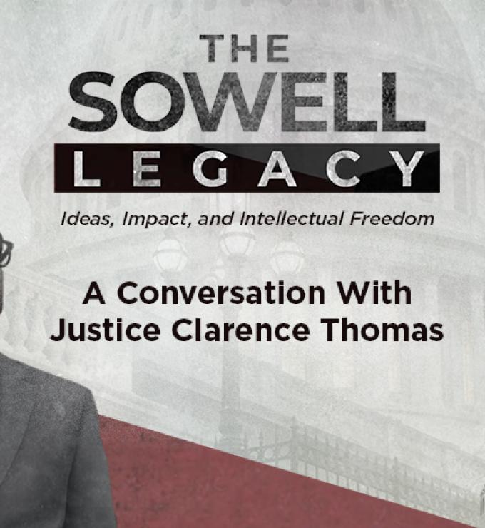 Thomas Sowell Legacy: A Conversation with Justice Clarence Thomas