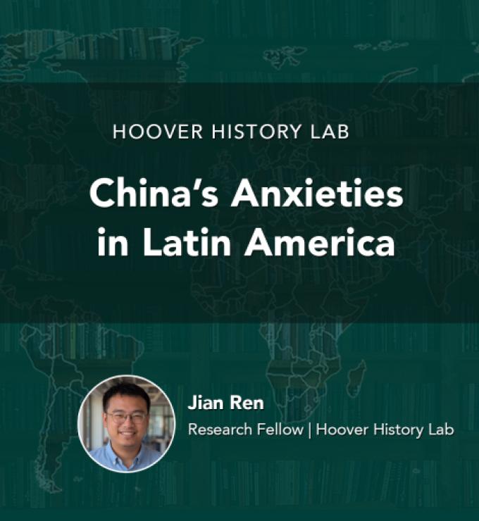 China’s Anxieties in Latin America