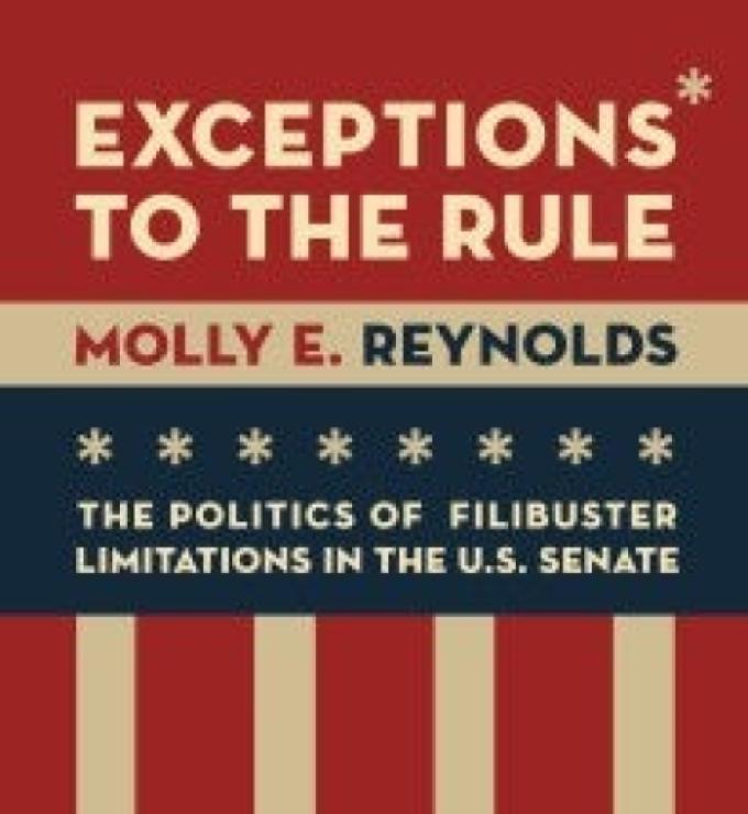 Image for Exceptions To The Rule: The Politics Of Filibuster Limitations In The U.S. Senate