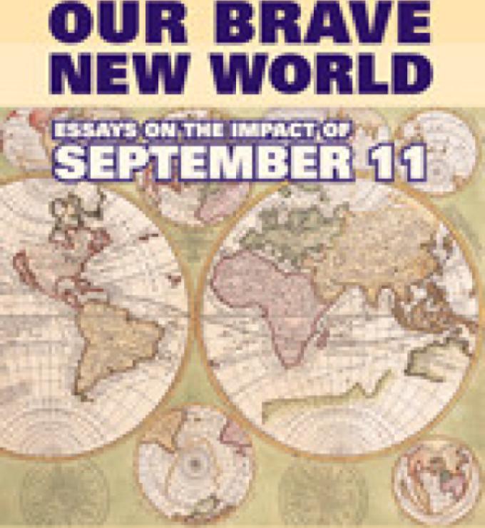 Our Brave New World:Essays on the Impact of September 11
