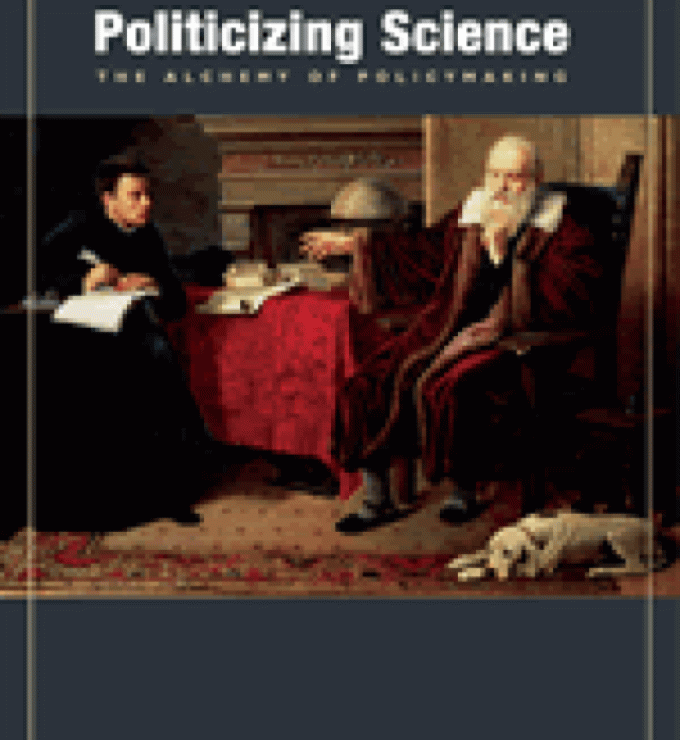 Politicizing Science: The Alchemy of Policymaking