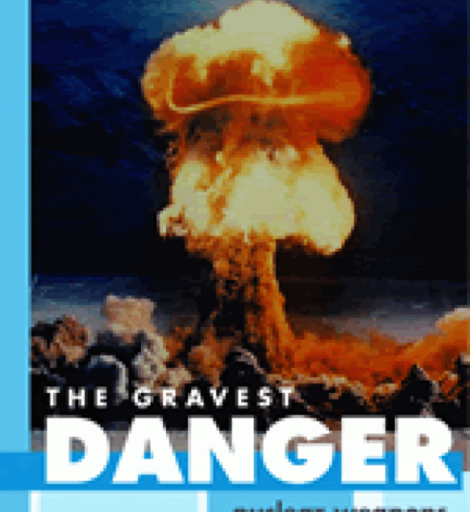 The Gravest Danger: Nuclear Weapons