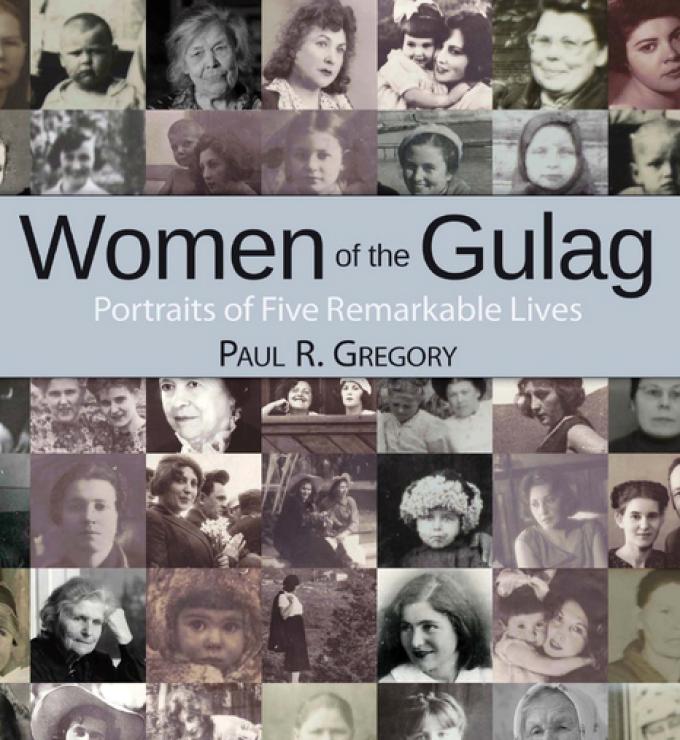 Women of the Gulag: Portraits of Five Remarkable Lives by Hoover fellow Paul Gre