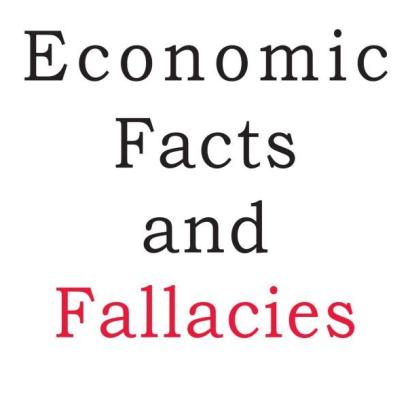 Economic Facts and Fallacies
