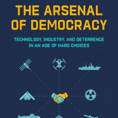 The Arsenal of Democracy: Technology, Industry, and Deterrence in an Age of Hard Choice