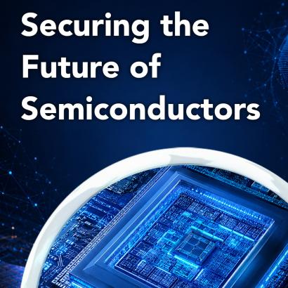 Securing the Future of Semiconductors