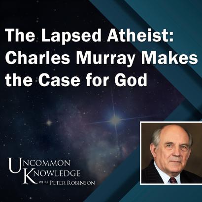 Atheist; Case for God; Charles Murray