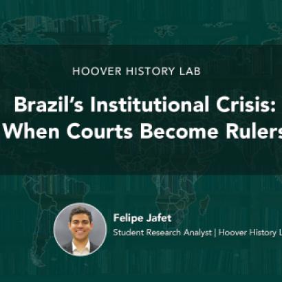 Brazil’s Institutional Crisis: When Courts Become Rulers