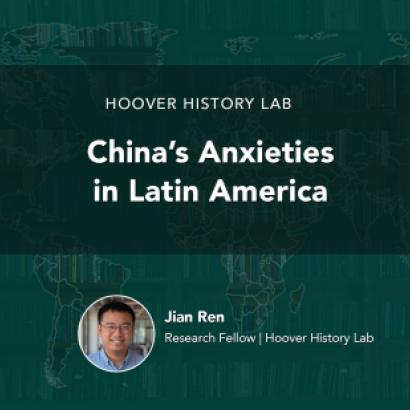 China’s Anxieties in Latin America