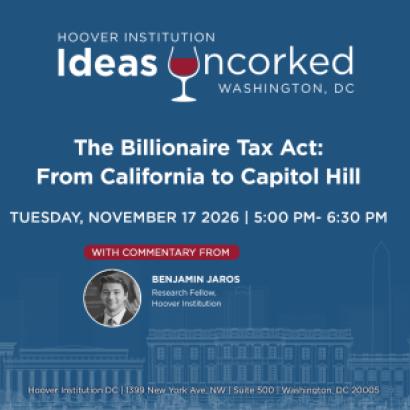 Ideas Uncorked | The Billionaire Tax Act: From California to Capitol Hill