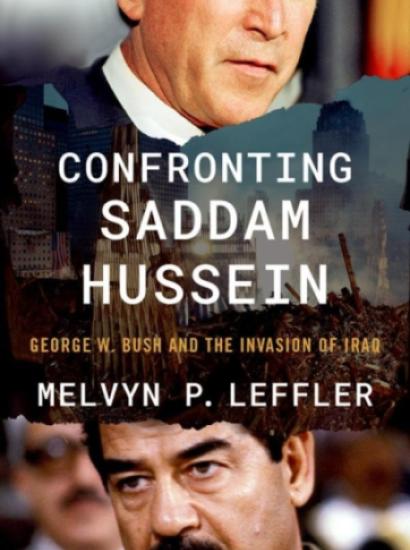 Confronting Saddam Hussein: George W. Bush and the Invasion of Iraq