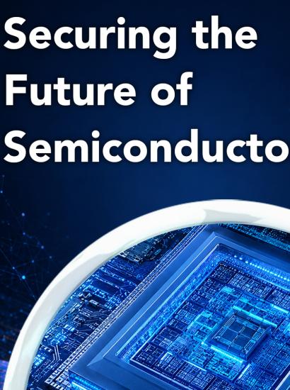 Securing the Future of Semiconductors