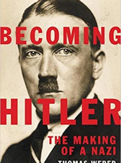 Image for “Becoming Hitler: Lessons from the Making of a Demagogue” with Thomas Weber