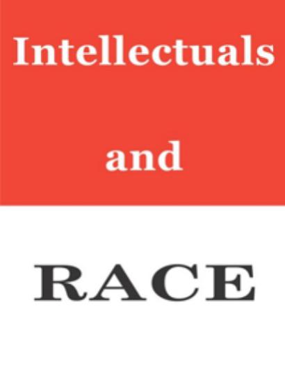 aIntellectuals and Race by Hoover senior fellow Thomas Sowell.