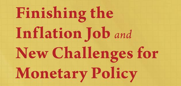 Finishing the Inflation Job and New Challenges in Monetary Policy