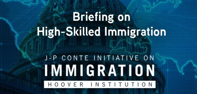 J-P Conte Initiative on Immigration Briefing on High-Skilled Immigration