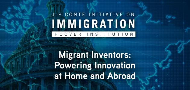Migrant Inventors: Powering Innovation at Home and Abroad