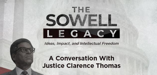 Thomas Sowell Legacy: A Conversation with Justice Clarence Thomas