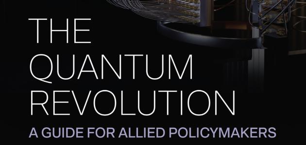 The Quantum Revolution: A Guide for Allied Policymakers