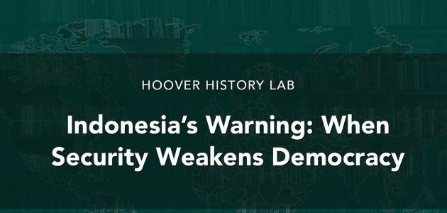 Indonesia’s Warning: When Security Weakens Democracy 