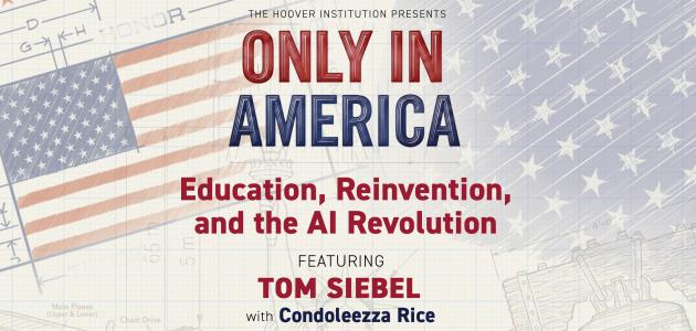 Tom Siebel on Education, Reinvention, and the AI Revolution; Only In America