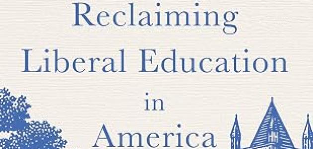Reclaiming Liberal Education in America