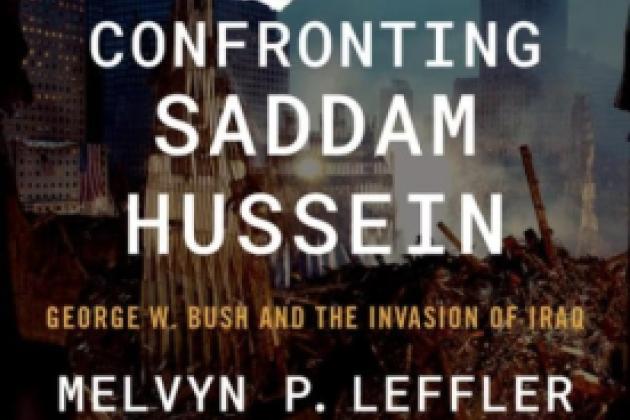 Confronting Saddam Hussein: George W. Bush and the Invasion of Iraq