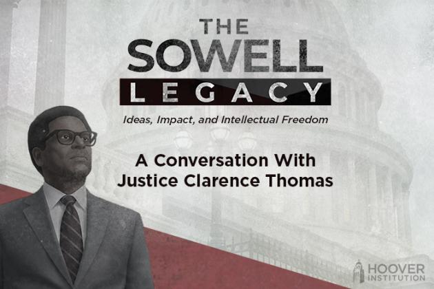 Thomas Sowell Legacy: A Conversation with Justice Clarence Thomas
