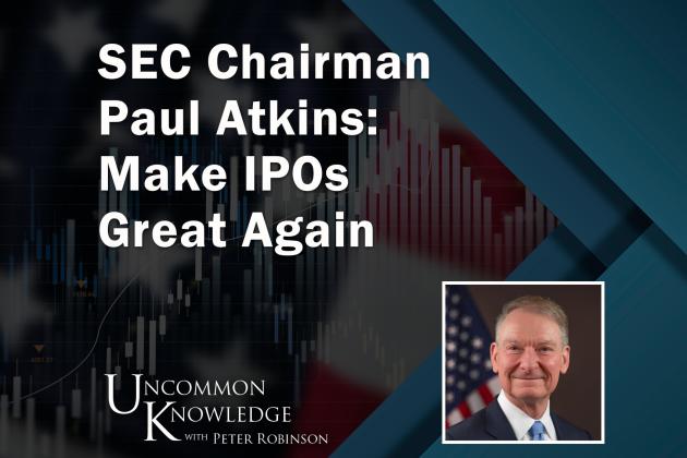 Make IPOs Great Again: SEC Chairman Paul Atkins On Ending Regulation By Enforcement