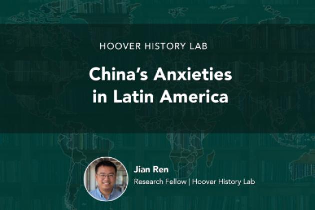China’s Anxieties in Latin America