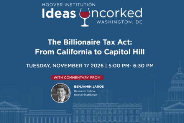 Ideas Uncorked | The Billionaire Tax Act: From California to Capitol Hill