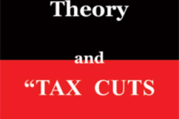 Trickle Down Theory and Tax Cuts for the Rich