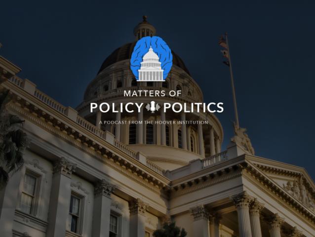 Matters of Policy & Politics | California Update with Lee Ohanian