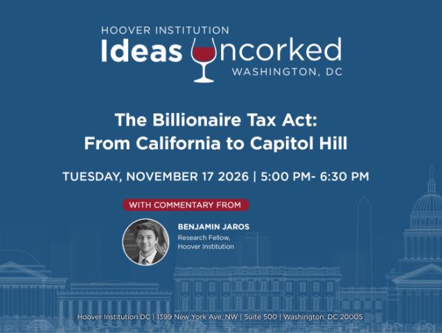 Ideas Uncorked | The Billionaire Tax Act: From California to Capitol Hill