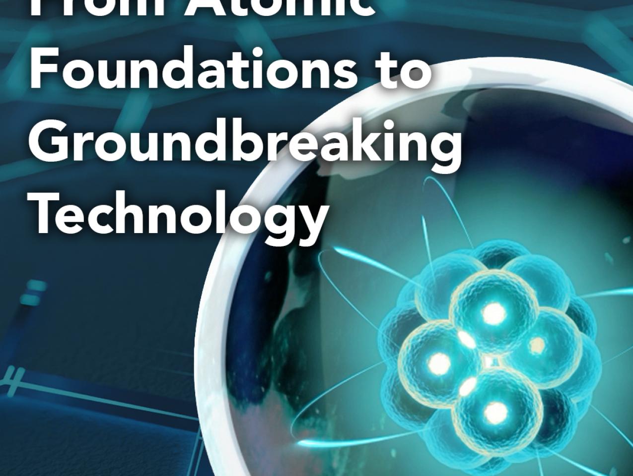 From Atomic Foundations to Groundbreaking Technology