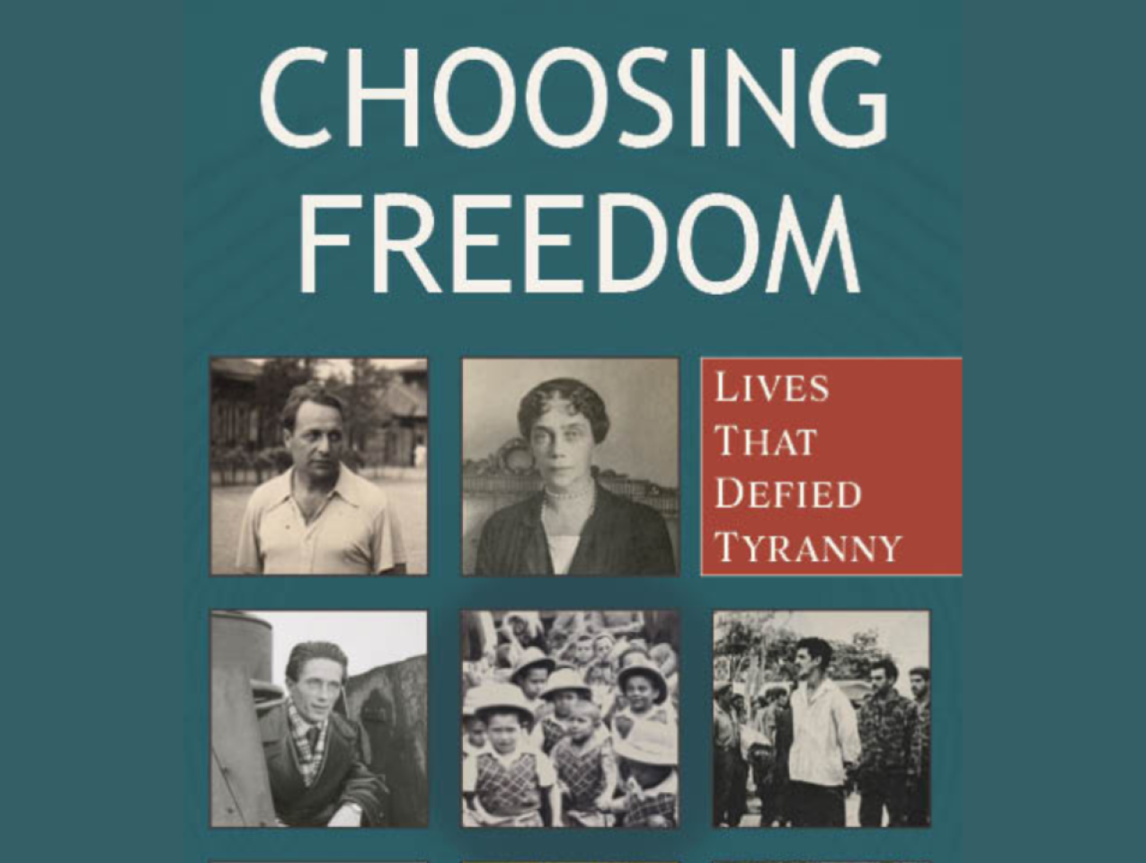 Choosing Freedom: Lives That Defied Tyranny