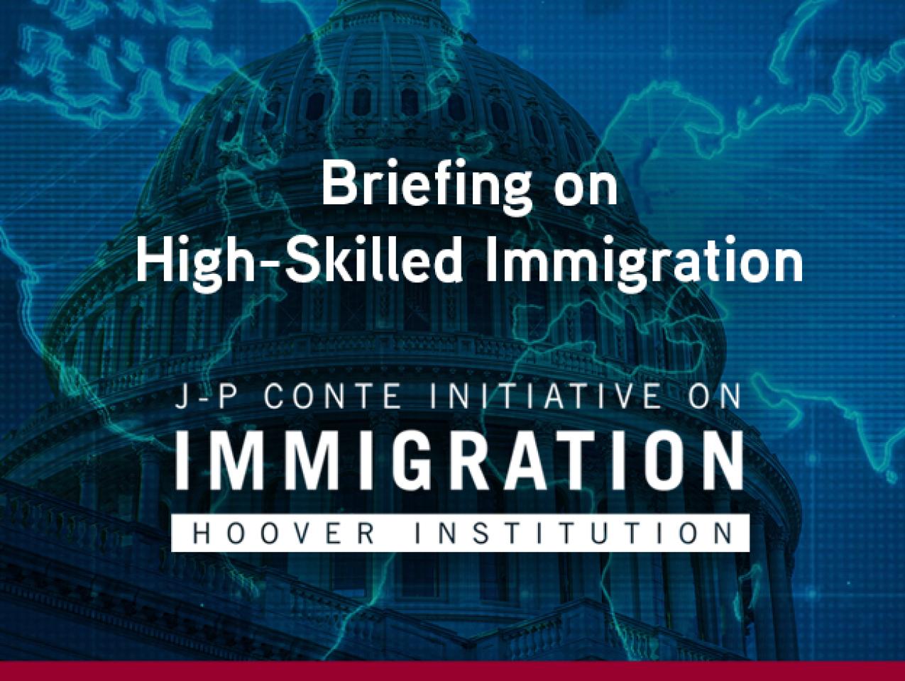J-P Conte Initiative on Immigration Briefing on High-Skilled Immigration