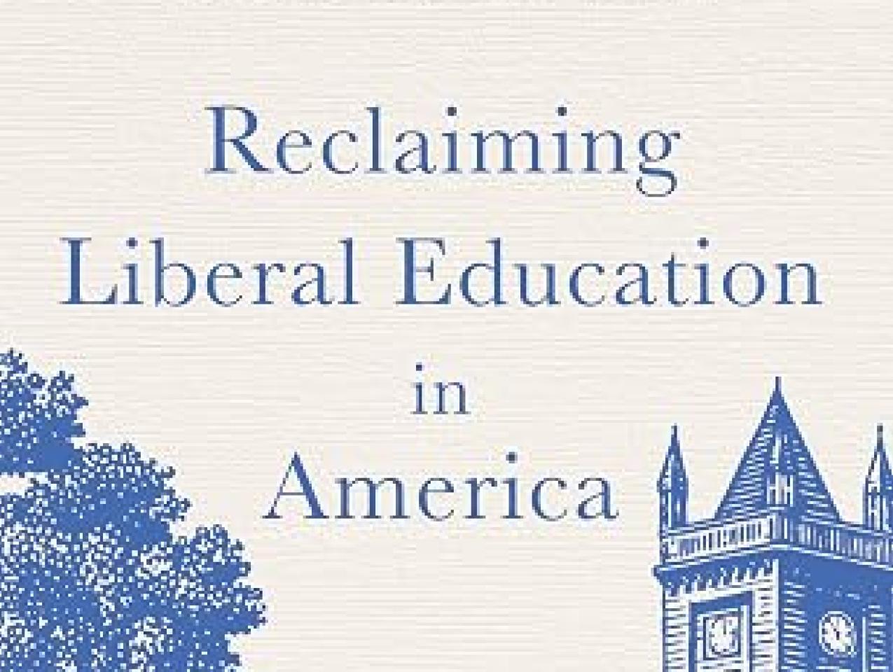 Reclaiming Liberal Education in America