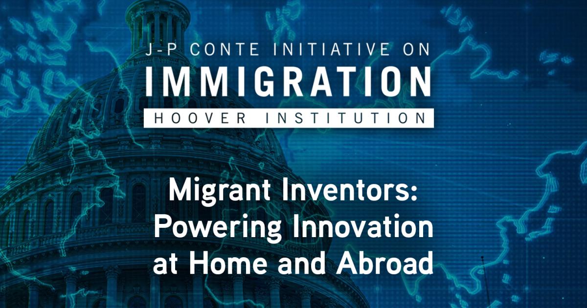 Migrant Inventors: Powering Innovation at Home and Abroad