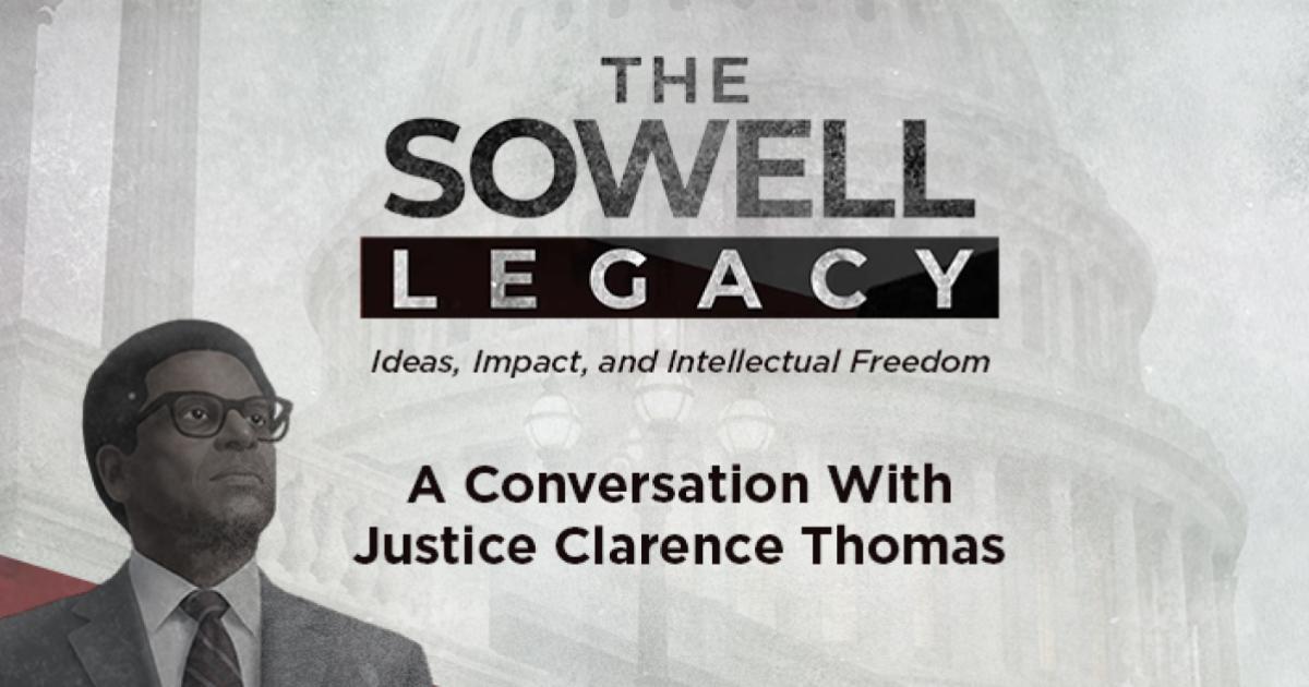Thomas Sowell Legacy: A Conversation with Justice Clarence Thomas